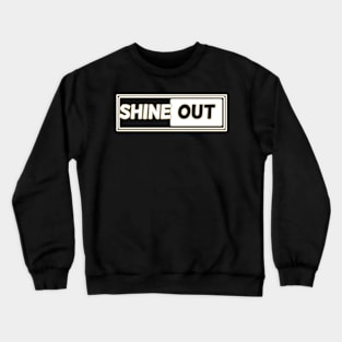 Shine out Crewneck Sweatshirt